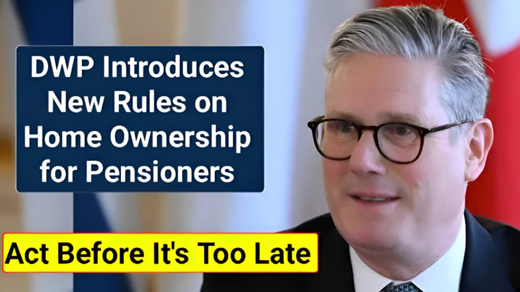 DWP Introduces New Rules on Home Ownership for Pensioners